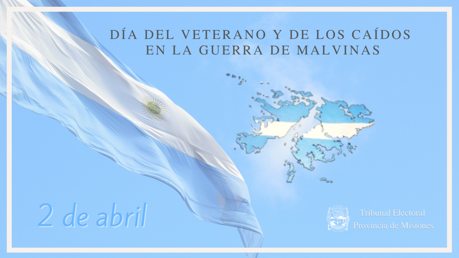 2 De Abril Día Del Veterano Y De Los Caídos En La Guerra De Malvinas Tribunal Electoral De 3328